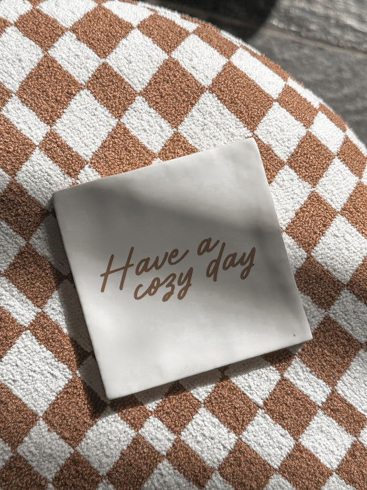 Tegeltje Have a cozy day